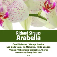 Strauss: Arabella - 1957, Vol 2 by Otto Edelmann, George London, Lisa Della Casa, Ira Malaniuk, Hilde Gueden, Vienna Philharmonic & Sir Georg Solti album reviews, ratings, credits