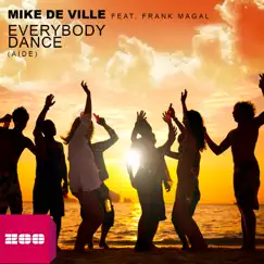 Everybody Dance (Aide) (Remixes) [feat. Frank Magal] by Mike de Ville album reviews, ratings, credits