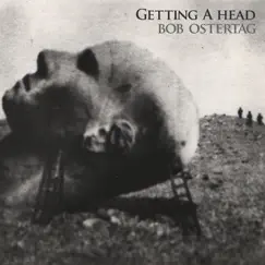 Getting a Head by Bob Ostertag album reviews, ratings, credits