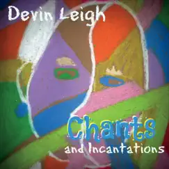 Chants and Incantations by Devin Leigh album reviews, ratings, credits