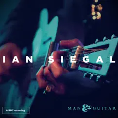 Man & Guitar (Live at the Royal Albert Hall, 31 October 2013) by Ian Siegal album reviews, ratings, credits