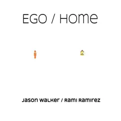 Ego/Home - Single by Jason Walker & Rami Ramirez album reviews, ratings, credits