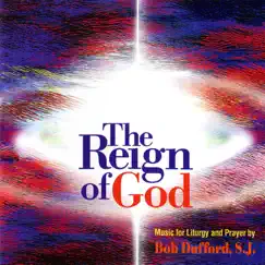 The Reign of God by Bob Dufford, SJ album reviews, ratings, credits