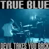 Devil Takes You Back - Single album lyrics, reviews, download