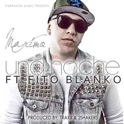 Una Noche (feat. Fito Blanko) - Single by Maximo album reviews, ratings, credits