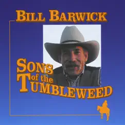 Sons of the Tumbleweed by Bill Barwick album reviews, ratings, credits