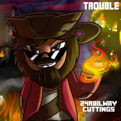 Trouble - Single by 24RailWayCuttings album reviews, ratings, credits