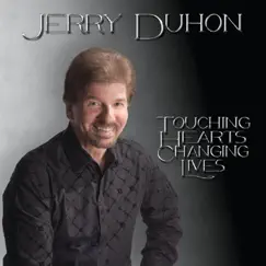 Touching Hearts & Changing Lives by Jerry Duhon album reviews, ratings, credits