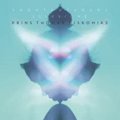 Illusions (Prins Thomas Diskomiks) - Single by Shout Out Louds album reviews, ratings, credits