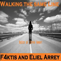 Walking the Same Line - Single by Eliel Arrey & F4ktis album reviews, ratings, credits