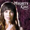 Mighty Kate album lyrics, reviews, download