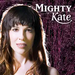 Mighty Kate by MIGHTY KATE album reviews, ratings, credits