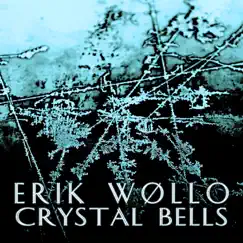 Crystal Bells - EP by Erik Wøllo album reviews, ratings, credits