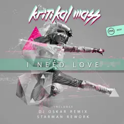 I Need Love - Single by Kritikal Mass album reviews, ratings, credits
