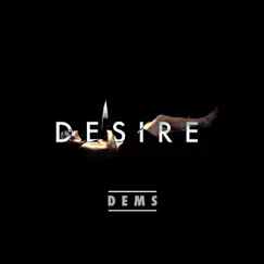 Desire - Single by Dems album reviews, ratings, credits