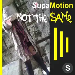 Not the Same - Single by Supamotion album reviews, ratings, credits
