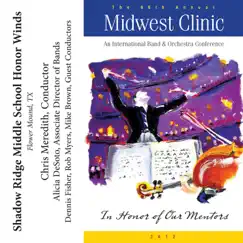 2012 Midwest Clinic: Shadow Ridge Middle School Honor Winds (Live) by Shadow Ridge Middle School Honor Winds & Chris Meredith album reviews, ratings, credits