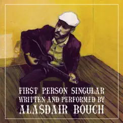 First Person Singular by Alasdair Bouch album reviews, ratings, credits
