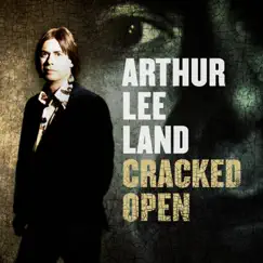 Cracked Open by Arthur Lee Land album reviews, ratings, credits