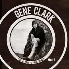 Live at Ebbet's Field - Denver, Vol. 2 by Gene Clark album reviews, ratings, credits