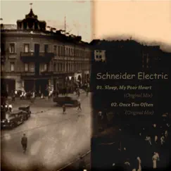 Sleep. My Poor Heart - Single by Schneider Electric album reviews, ratings, credits