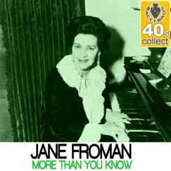 More Than You Know (Remastered) - Single by Jane Froman album reviews, ratings, credits