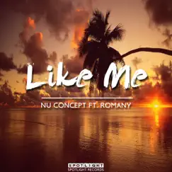 Like Me (feat. Romany) - Single by NU Concept album reviews, ratings, credits