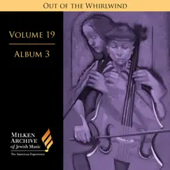 Milken Archive Digital Volume 19, Album 3 - Out of the Whirlwind: Musical Refections of the Holocaust by Various Artists album reviews, ratings, credits
