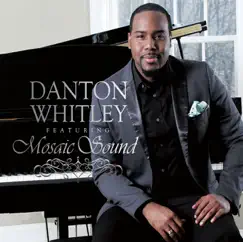 Danton Whitley (feat. Mosaic Sound) by Danton Whitley album reviews, ratings, credits