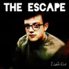 The Escape - Single album lyrics, reviews, download