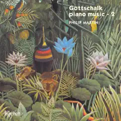 Gottschalk: Piano Music, Vol. 2 by Philip Martin album reviews, ratings, credits