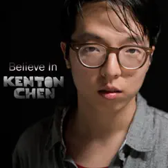 Believe In - Single by Kenton Chen album reviews, ratings, credits