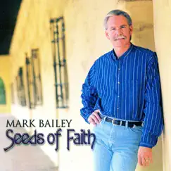 Seeds of Faith by Mark Bailey album reviews, ratings, credits