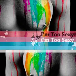 I'm Too Sexy (Single) Song Lyrics