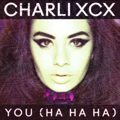 You (Ha Ha Ha) - EP by Charli XCX album reviews, ratings, credits