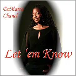 Let 'em Know - Single by DaMarra Chanel album reviews, ratings, credits