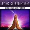 Let Go of Resentment - Single album lyrics, reviews, download