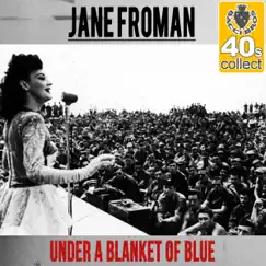 Under a Blanket of Blue (Remastered) - Single by Jane Froman album reviews, ratings, credits