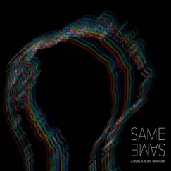 Same Same by A Home. A Heart. Whatever. album reviews, ratings, credits