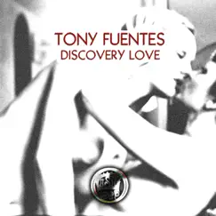 Discovery Love - Single by Tony Fuentes album reviews, ratings, credits