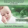 Strong Baby Heartbeat in Womb (Baby Sleep Aid Solution) [For Colic, Fussy, Restless, Troubled, Crying Baby] [10 Minutes] song lyrics