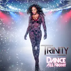 Dance All Night - Single by Trinity album reviews, ratings, credits