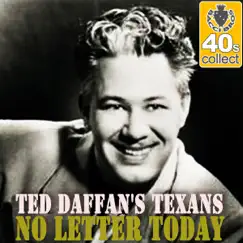 No Letter Today (Remastered) - Single by Ted Daffan's Texans album reviews, ratings, credits
