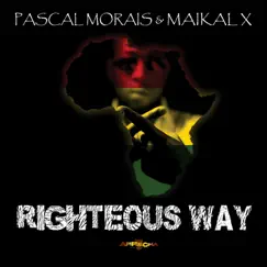 Righteous Way - Single by Pascal Morais & Maikal X album reviews, ratings, credits