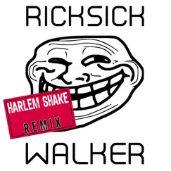 Walker (Harlem Shake Remix) - Single by Ricksick album reviews, ratings, credits