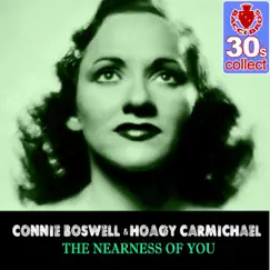 The Nearness of You (Remastered) - Single by Connie Boswell & Hoagy Carmichael album reviews, ratings, credits