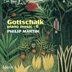 Gottschalk: Piano Music, Vol. 6 by Philip Martin album reviews, ratings, credits