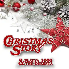 Christmas Story - Single by Playya 1000 & The Deeksta album reviews, ratings, credits