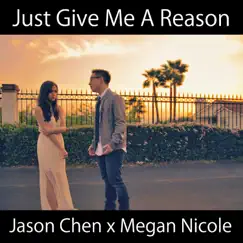 Just Give Me a Reason Song Lyrics