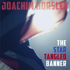 The Star Tangled Banner - Single by Joachim Horsley album reviews, ratings, credits